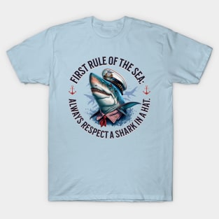 First Rule Of The Sea: Always Respect A Shark In A Hat - Humor T-Shirt